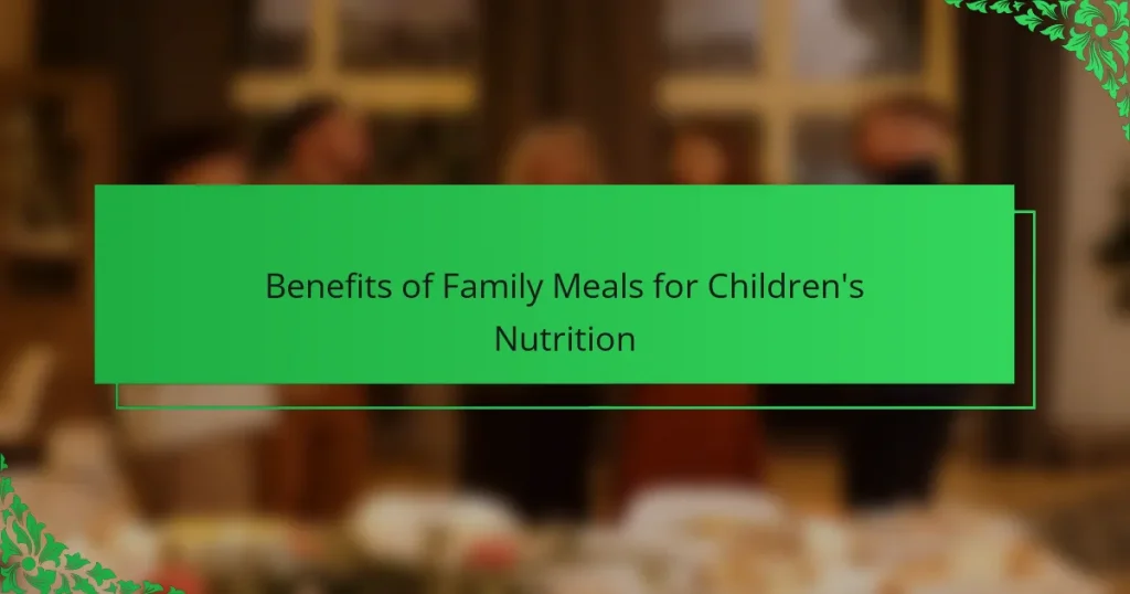 Benefits of Family Meals for Children’s Nutrition