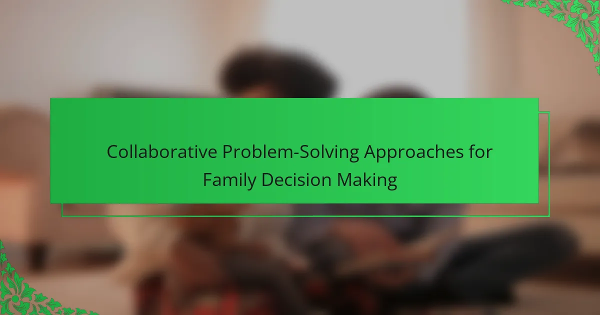 Collaborative Problem-Solving Approaches for Family Decision Making ...
