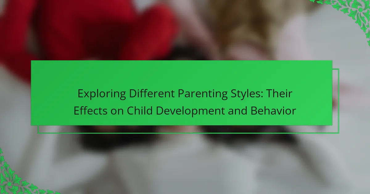 Exploring Different Parenting Styles: Their Effects on Child ...