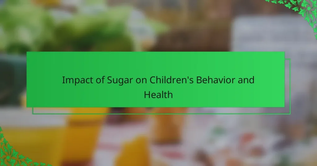 Impact of Sugar on Children’s Behavior and Health