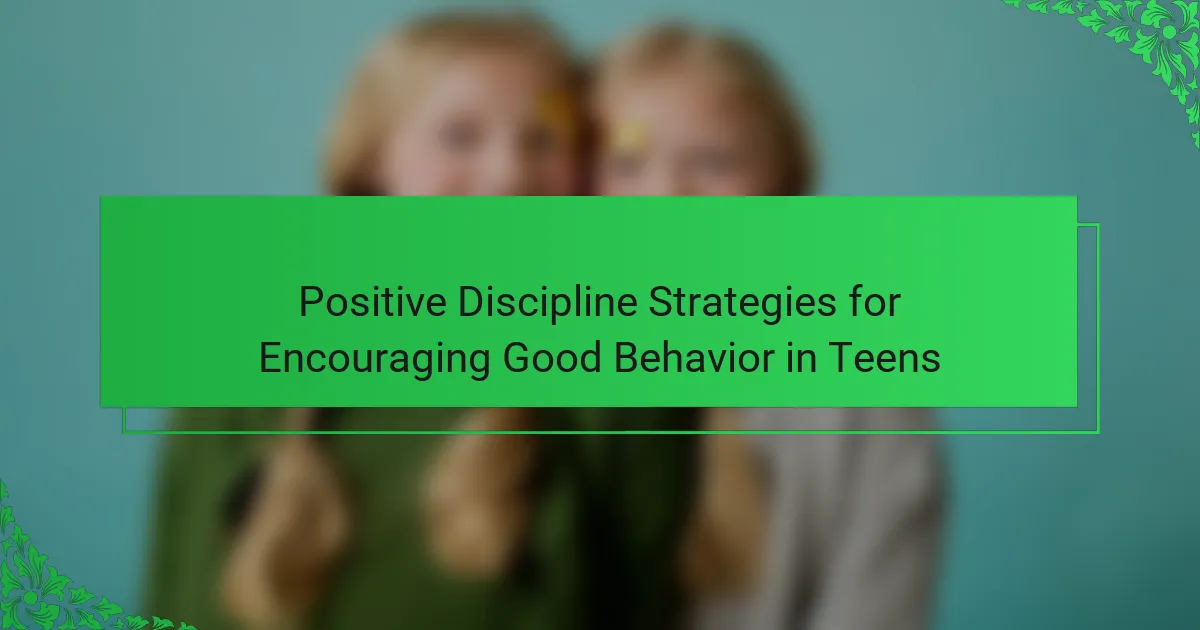 Good Strategy Behavior Positive Discipline Strategies for Encouraging Good Behavior in Teens ...
