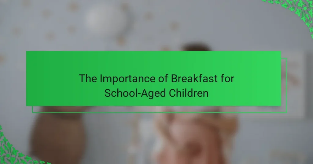 The Importance of Breakfast for School-Aged Children