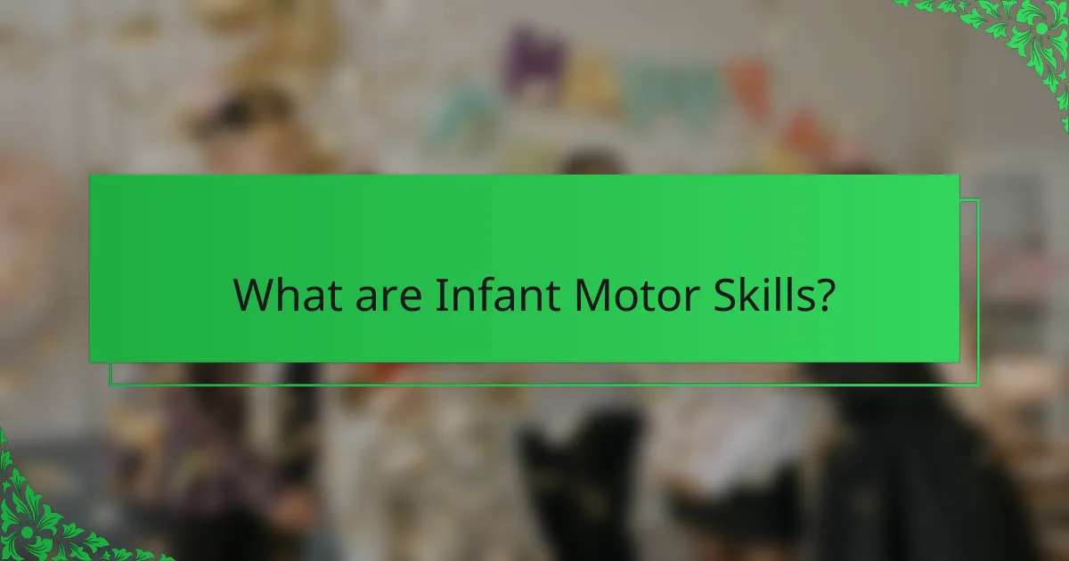 What are Infant Motor Skills?