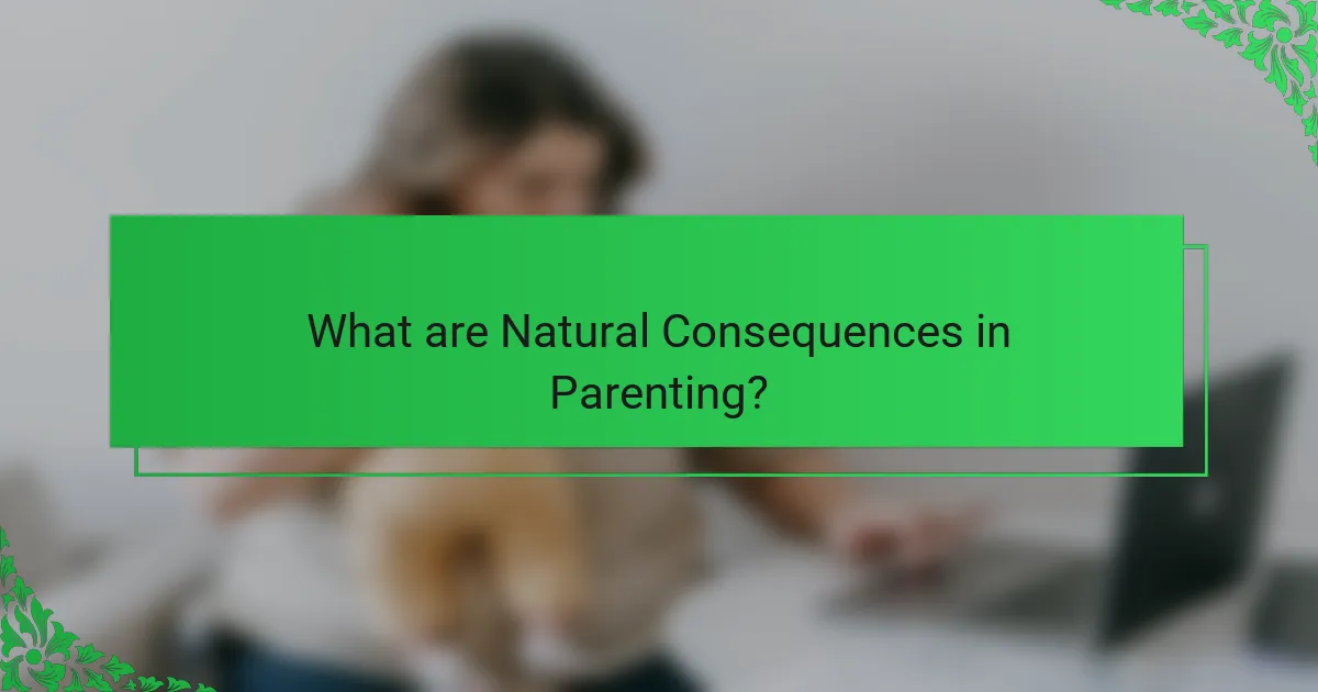 What are Natural Consequences in Parenting?
