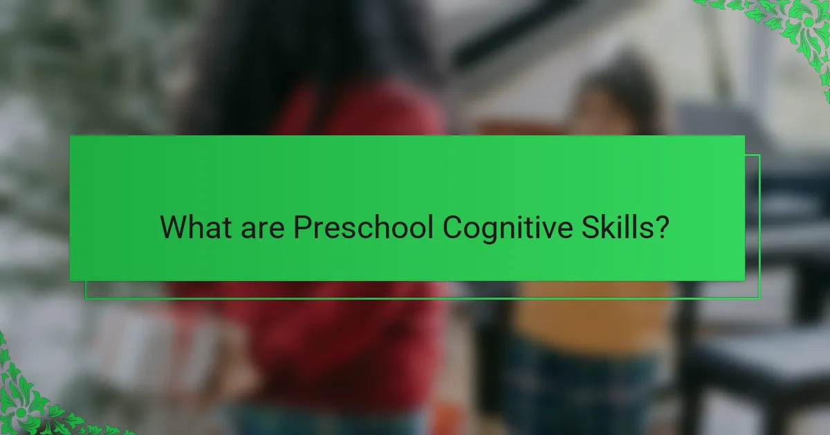 What are Preschool Cognitive Skills?