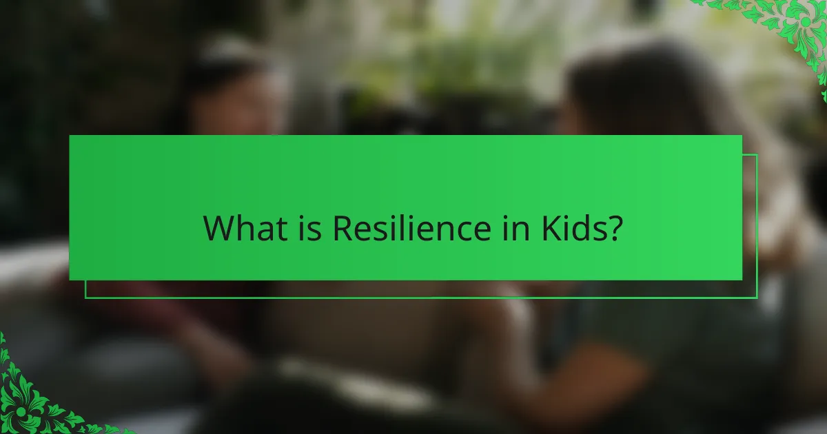 What is Resilience in Kids?