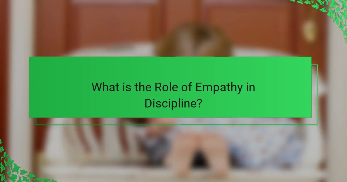 What is the Role of Empathy in Discipline?