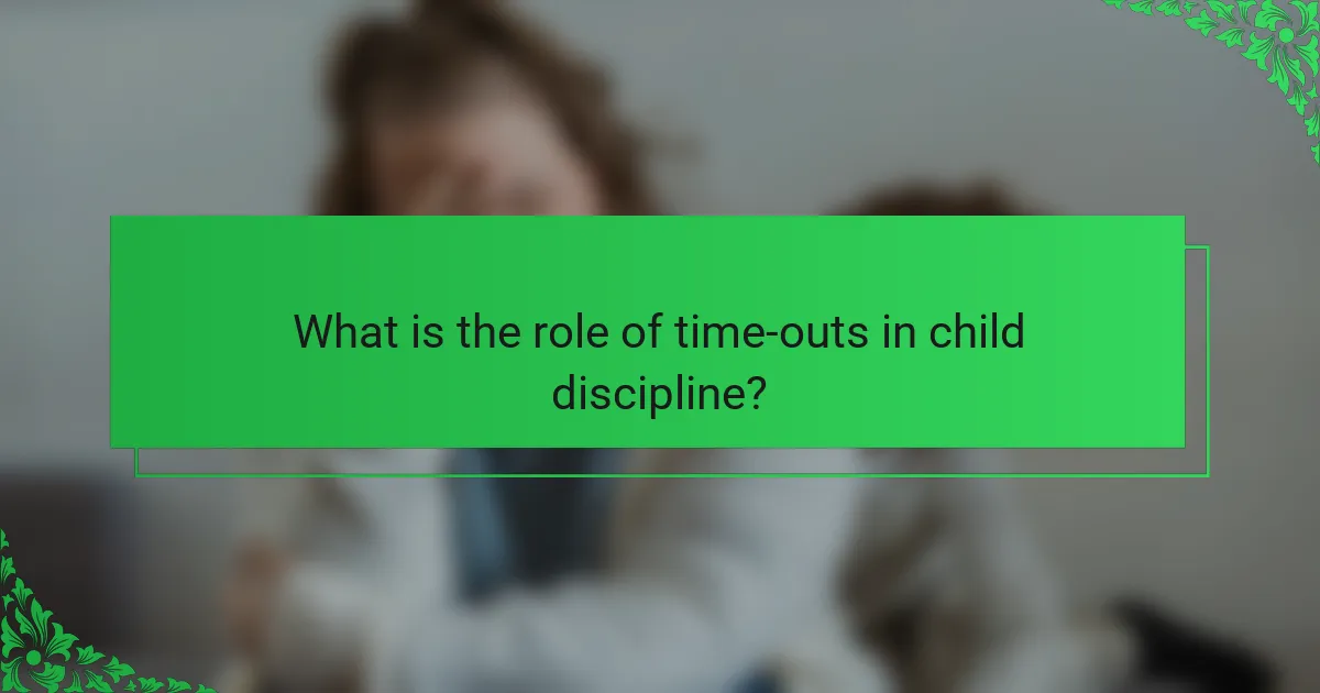 What is the role of time-outs in child discipline?
