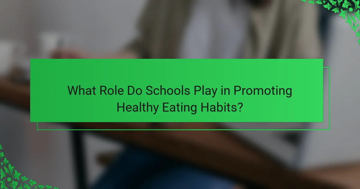 What Role Do Schools Play in Promoting Healthy Eating Habits?